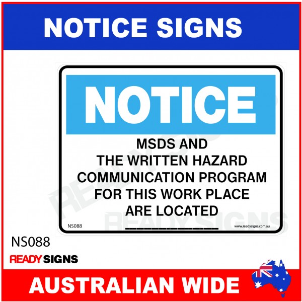 NOTICE SIGN - NS088 - MSDS AND THE WRITTEN HAZARD COMMUNICATION PROGRAM FOR THIS WORK PLACE ARE LOCATED 